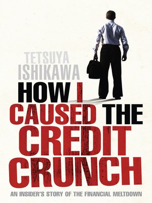 How I Caused the Credit Crunch - ebook